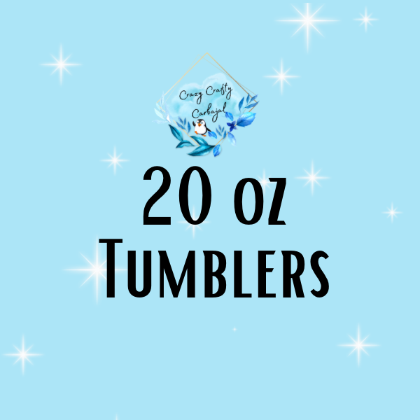 20 oz Tumblers